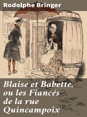cover image of Blaise et Babette, ou les Fiancés de la rue Quincampoix